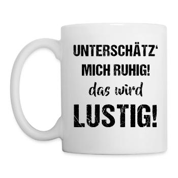 Unterschätz Mich Ruhig - dunkel - Tasse - Weiß - Links