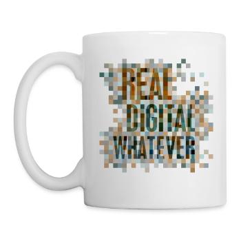 Statement: Real. Digital. Whatever. - Tasse - Weiß - Links