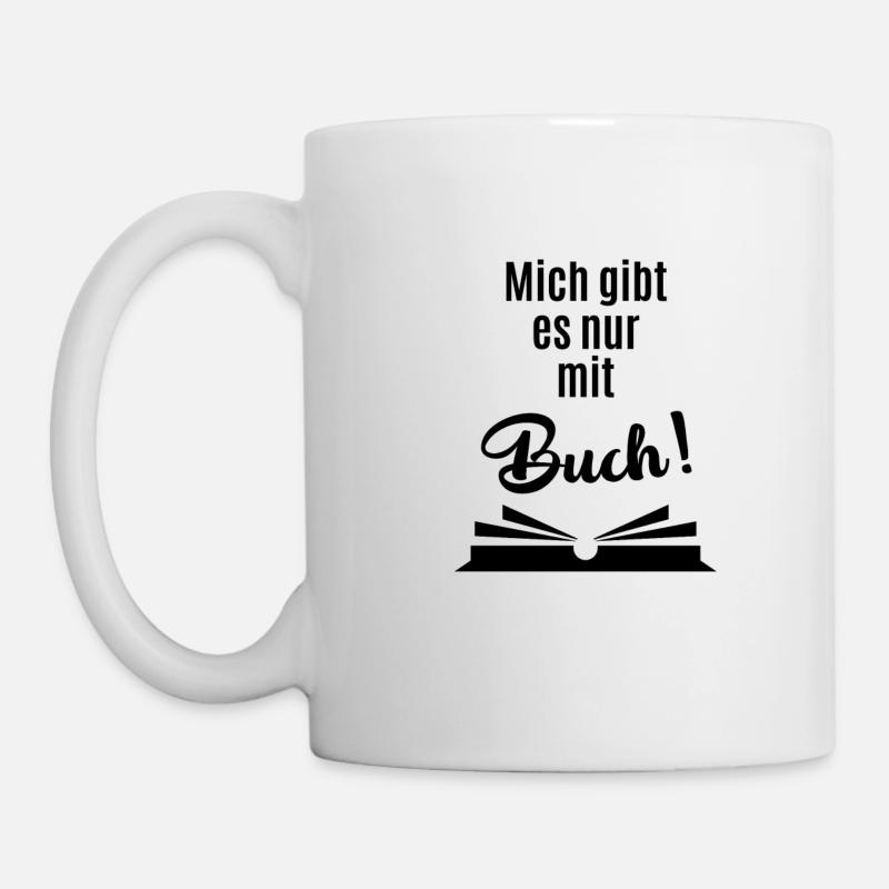 Mich gibt es nur mit Buch Geschenk - Tasse - Weiß