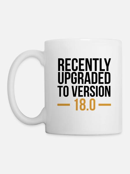 Recently Upgraded to Version 18.0 Gift - Mug - white