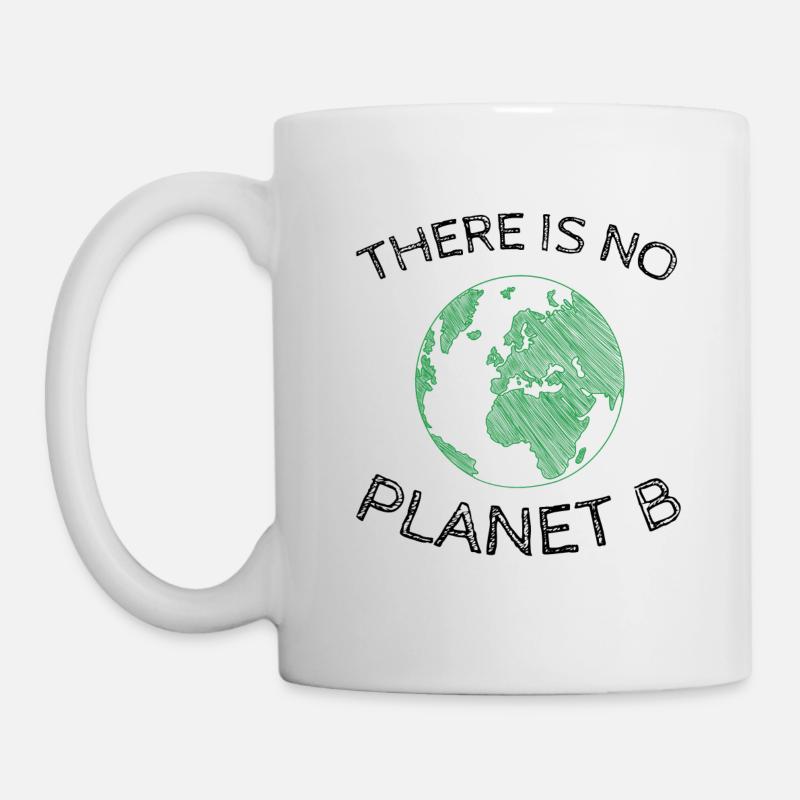 There is no Planet B Geschenk - Tasse - Weiß