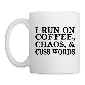 I Run on Coffee Chaos and Cuss Words saying - Mug - white - Left