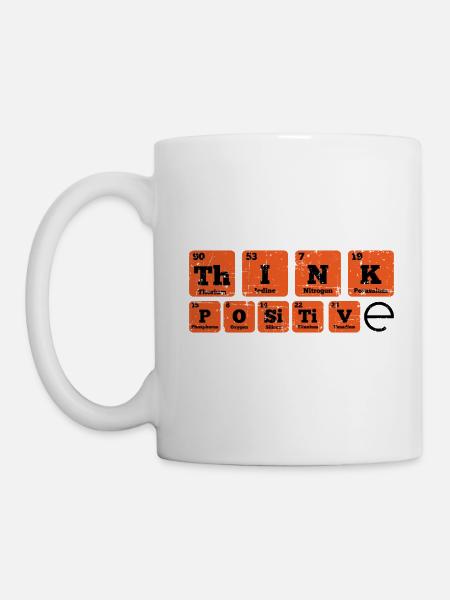 Think Positive Chemie Periodisch Spruch Geschenk - Tasse - Weiß