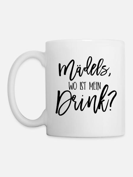Mädels wo ist mein drink JGA Geschenk - Tasse - Weiß