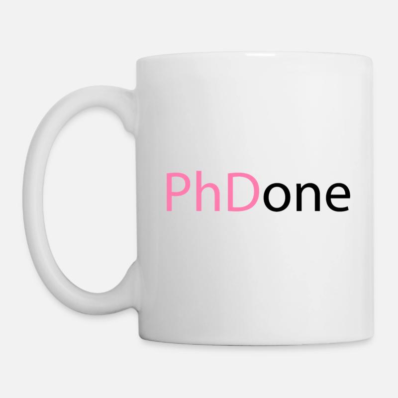 PhD Done Phd Abschluss Geschenk - Tasse - Weiß