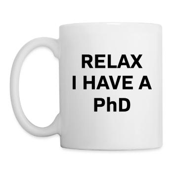 Relax i have a Phd PhD Cadeau de dérèclage - Mug blanc - blanc - Gauche