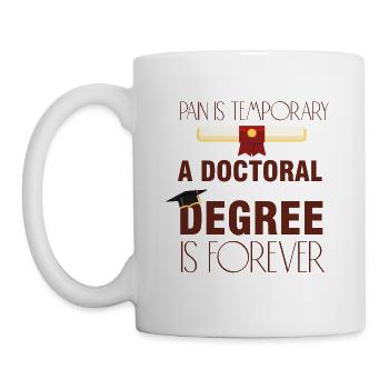 A Doctoral Degree is Forever Phd Abschluss - Tasse - Weiß - Links