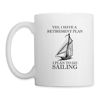 I have a Retirement Plan Sailing Sailing Gift - Mug - white - Left