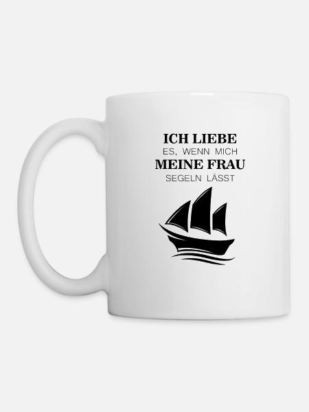 Ich liebe es wenn mich meine Frau Segeln lässt - Tasse - Weiß