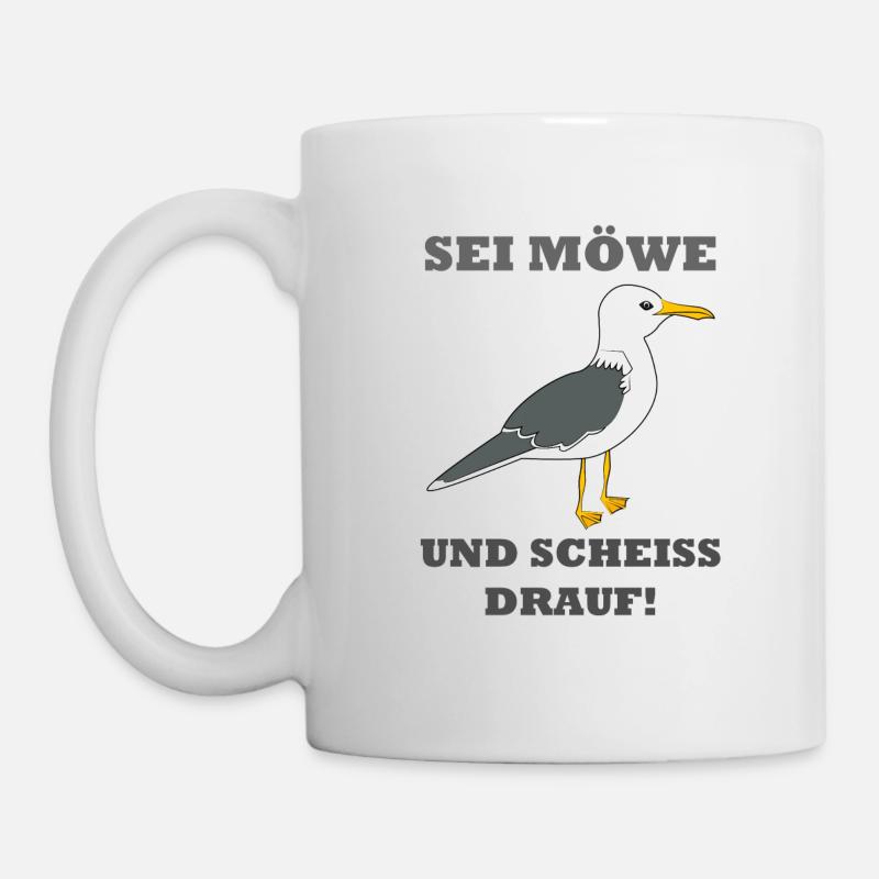 Sei Möwe und Scheiss drauf Norddeutschland - Tasse - Weiß