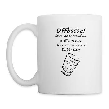Uffbasse Dubbeglass Pfaelzer Dialekt Geschenk - Tasse - Weiß - Links