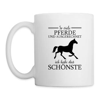 So viele Pferde und Ausgerechnet ich habe das schö - Tasse - Weiß - Links