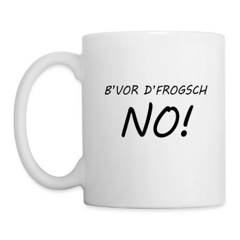 Bevor d frogsch Noi schwäbisch Schwoba Schwabe - Tasse - Weiß - Links