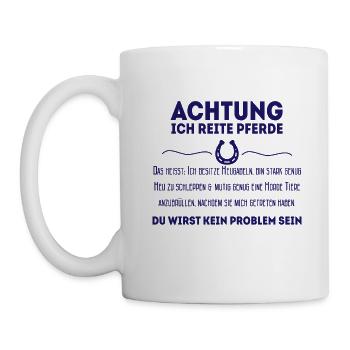 Achtung ich reite Pferde Pferdesport Geschenk - Tasse - Weiß - Links
