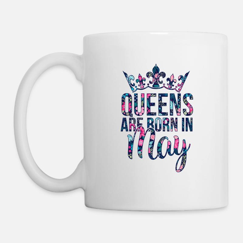Königinnen werden im Mai geboren - Tasse - Weiß