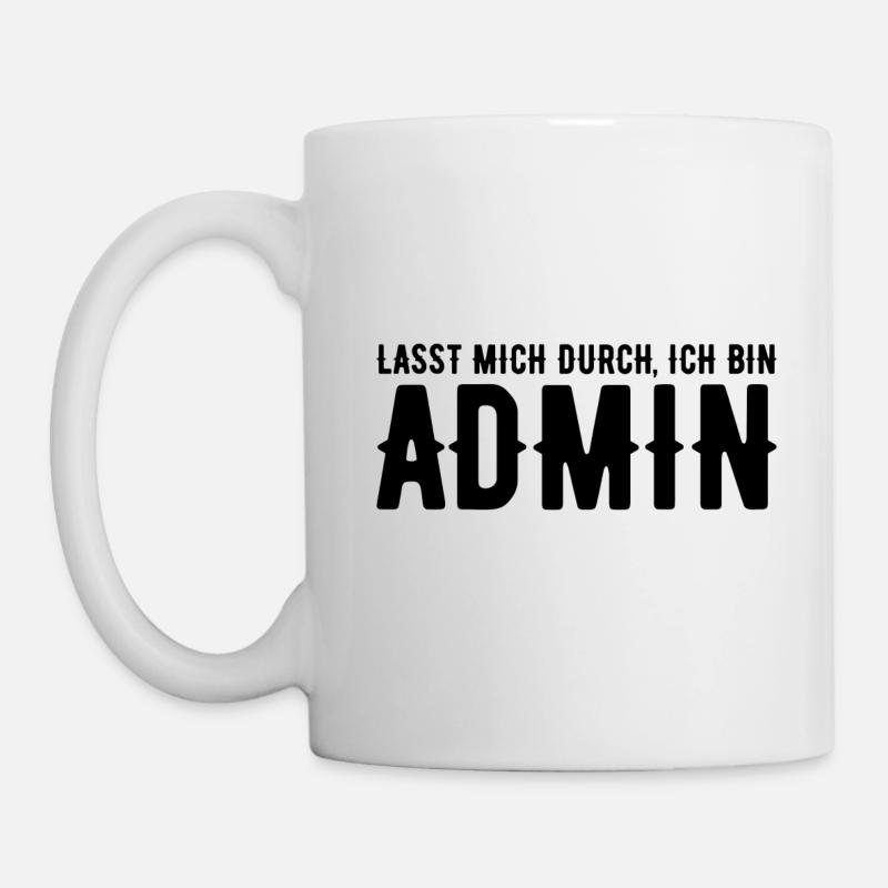 Lasst mich durch ich bin admin Geschenk Nerd - Tasse - Weiß