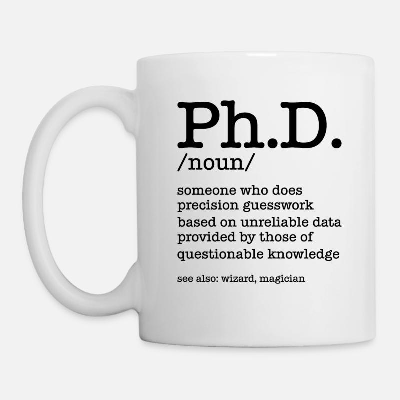 Phd Doctorate Degree Degree - Mug - white