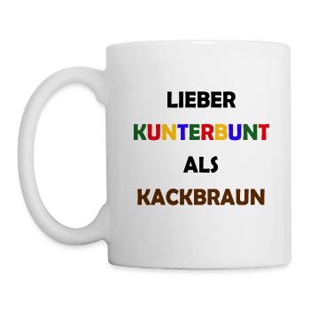 Lieber Kunterbunt als Kackbraun Anti Rassismus - Tasse - Weiß - Links