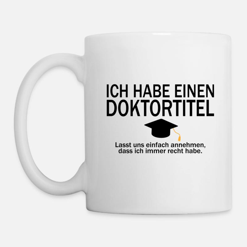 Doktortitel Phd Uni Abschluss Geschenk - Tasse - Weiß