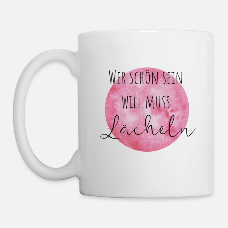 Wer schön sein will muss Lächeln - Tasse - Weiß