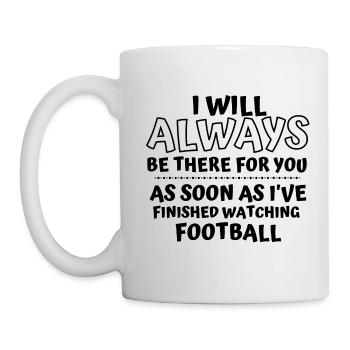 Fußball: Ich werde immer für Sie da sein. - Tasse - Weiß - Links
