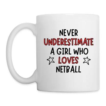 Unterschätzen Sie niemals ein Mädchen, das Netball liebt - Tasse - Weiß - Links