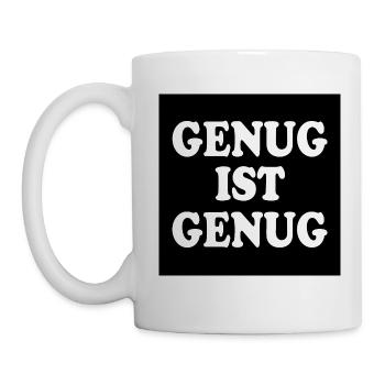 Genug ist genug - Tasse - Weiß - Links