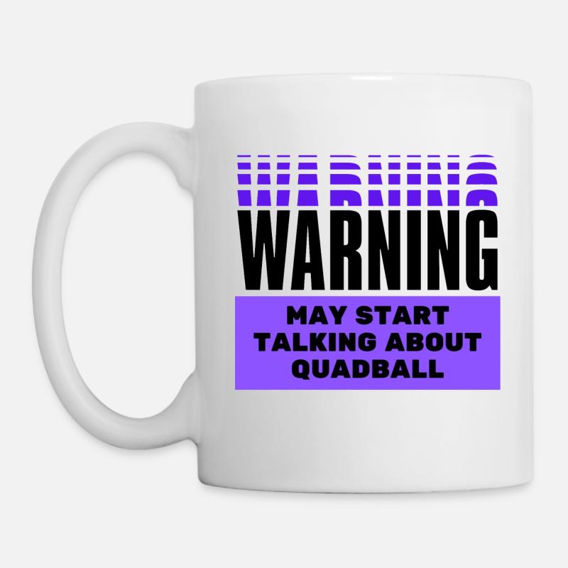 Warning may start talking about quadball. - Mug - white