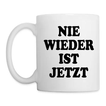 Nie wieder ist jetzt - Tasse - Weiß - Links