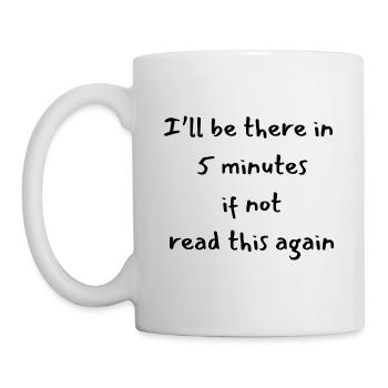 Funny message 5 minutes - Mug - white - Left