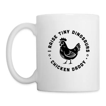 Chicken daddy I raise tiny dinosaurs - Mug - white - Left