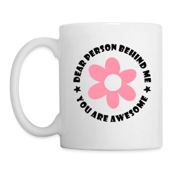Liebe Person hinter mir, Du bist toll - Tasse - Weiß - Links