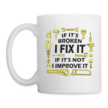 If It’s Broken, I Fix It - DIY Enthusiast Quote - Mug - white - Left