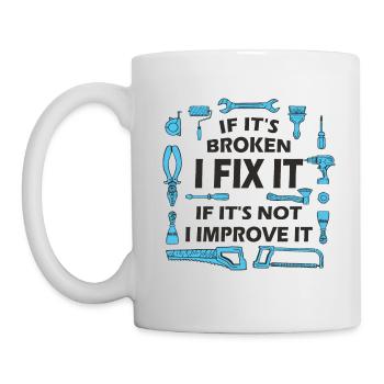 If It’s Broken, I Fix It - DIY Enthusiast Quote - Mug - white - Left