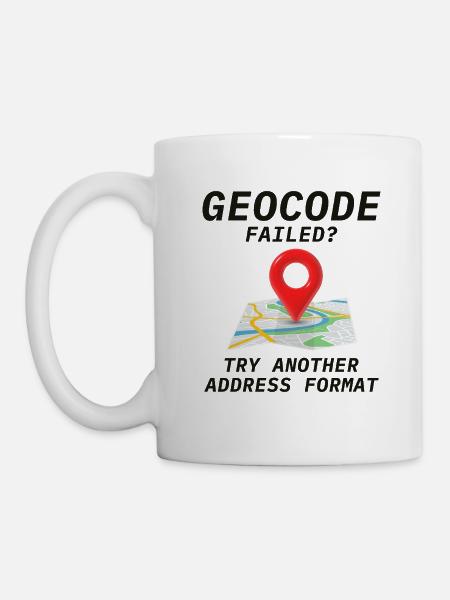 Geokodierung Fehler Adressformat GIS Humor - Tasse - Weiß