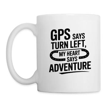 GPS Says Turn Left My Heart Says Adventure GIS - Mug - white - Left