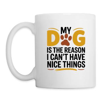 Mein Hund Grund Keine schönen Dinge Lustiges Besitzergeschenk - Tasse - Weiß - Links