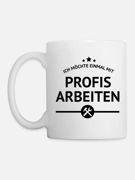 einmal mit Profis arbeiten Spruch Arbeit Job Chef - Tasse - Weiß