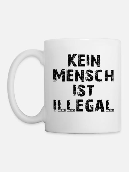 Kein Mensch ist illegal schwarz - Tasse - Weiß
