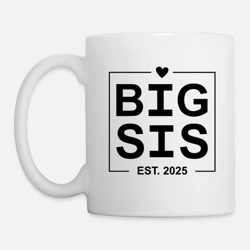 Big Sis Est 2025 - Tasse - Weiß