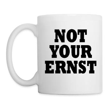 Not your ernst - Tasse - Weiß - Links