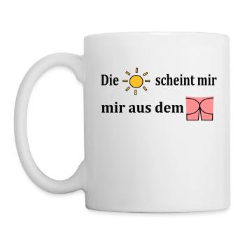 Die Sonne scheint mir aus dem Popo - Tasse - Weiß - Links