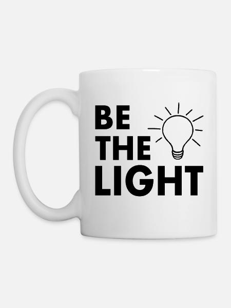 Be the light - Tasse - Weiß