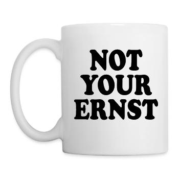Not your ernst - Tasse - Weiß - Links