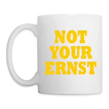 Not your ernst - Tasse - Weiß - Links