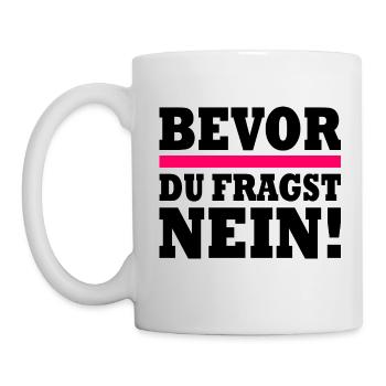 Bevor du fragst nein - Tasse - Weiß - Links