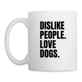DISLIKE PEOPLE LOVE DOGS - T-Shirt - Tasse - Weiß - Links