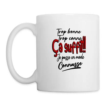 Trop bonne ça suffit / humour / cadeau / drôle - Mug blanc - blanc - Gauche