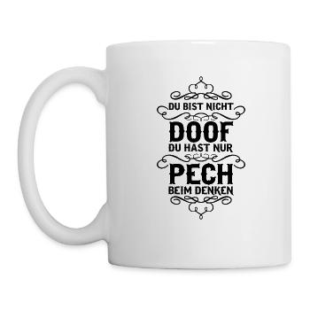 Du bist nicht doof du hast nur Pech... - Tasse - Weiß - Links