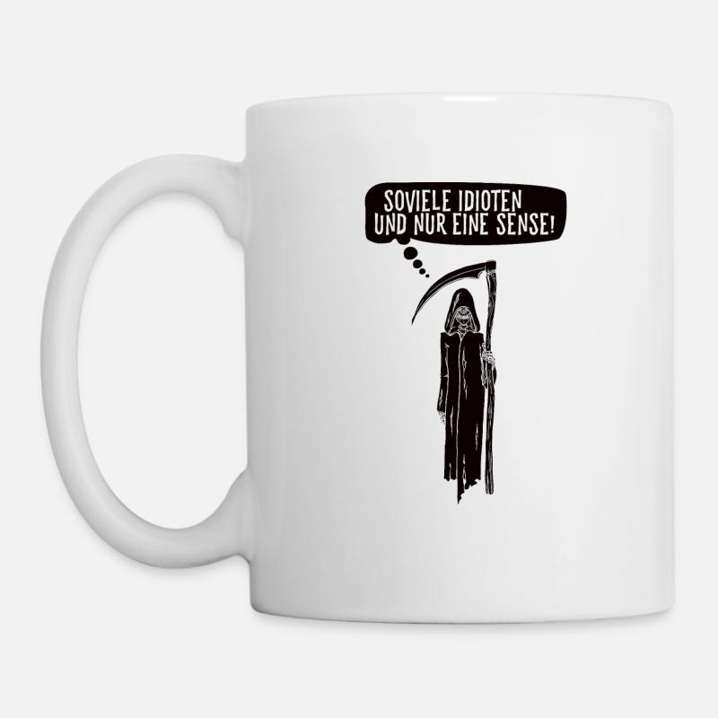 Soviele Idioten und nur eine Sense Sensenmann - Tasse - Weiß